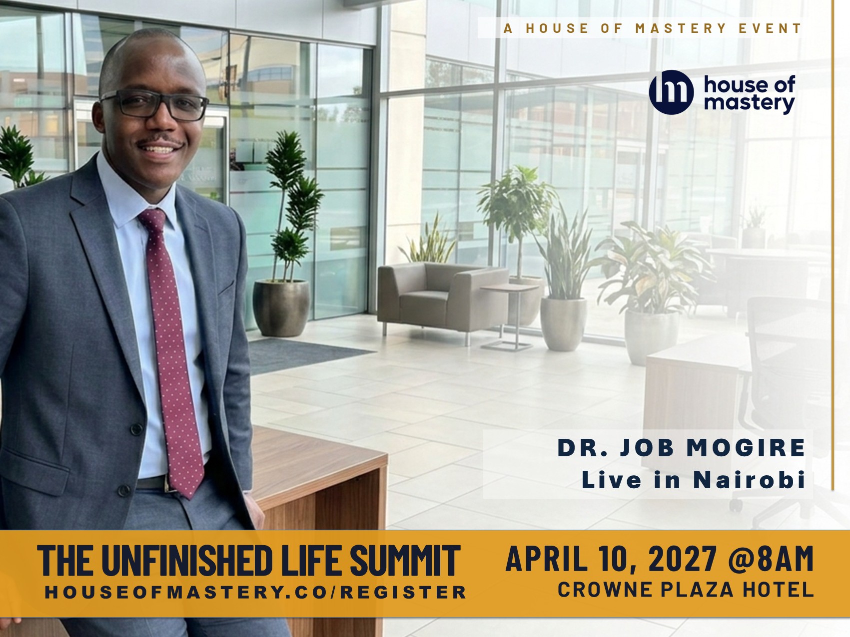 The Unfinished Life Summit — Dr. Job Mogire Live in, April 10 2027, Crowne Plaza Hotel